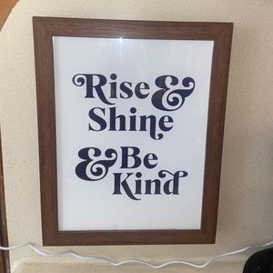 Rise and Shine and Be kind picture frame